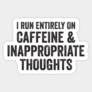 caffeine and inappropriate thoughts Sticker